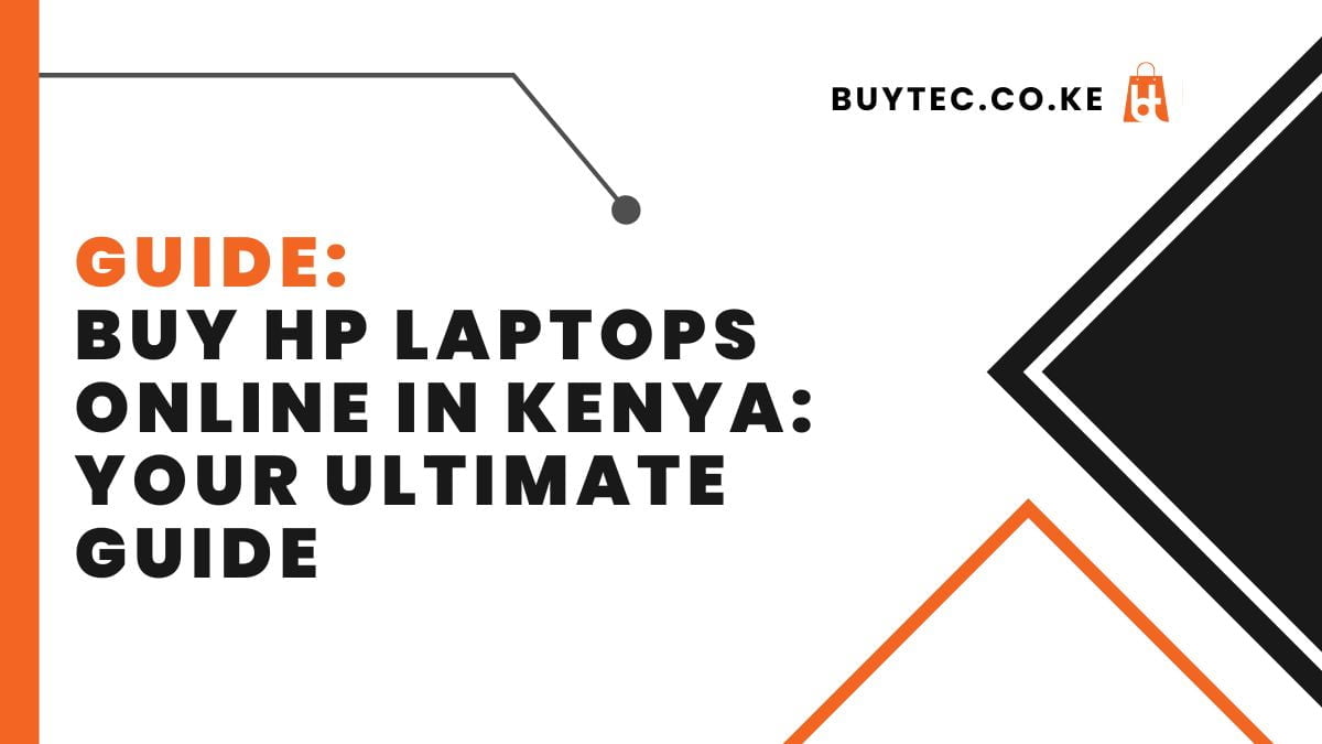 Buy HP Laptops Online in Kenya: Your Ultimate Guide