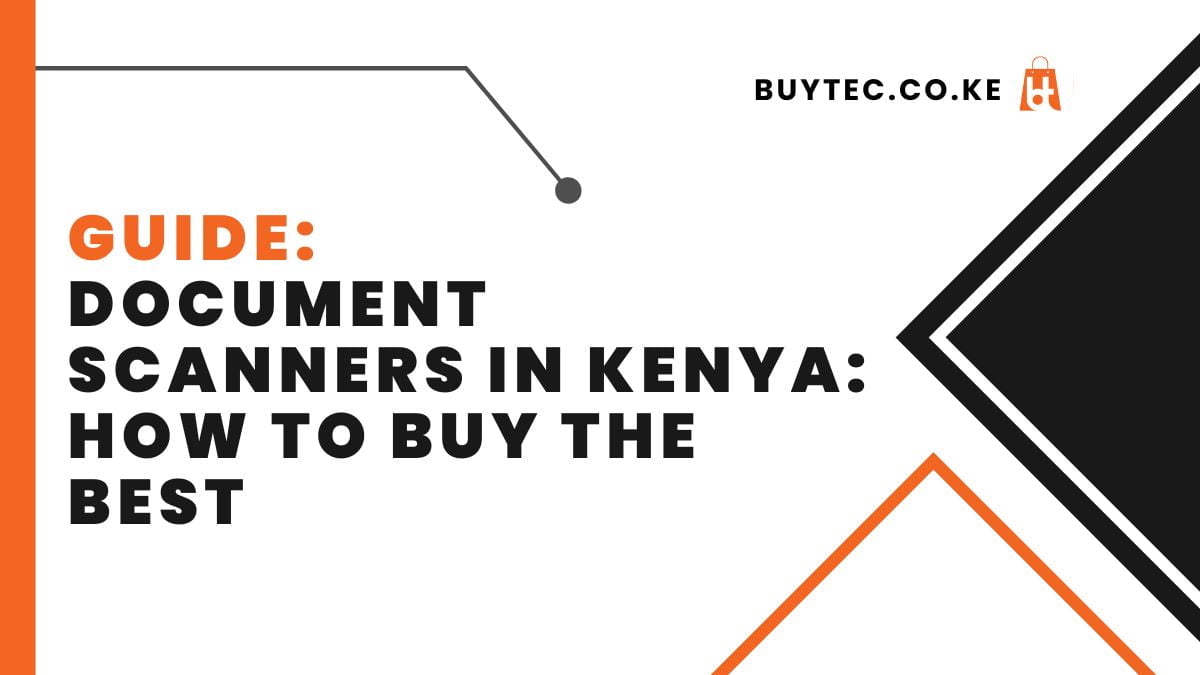 Document Scanners in Kenya: How To Buy the Best