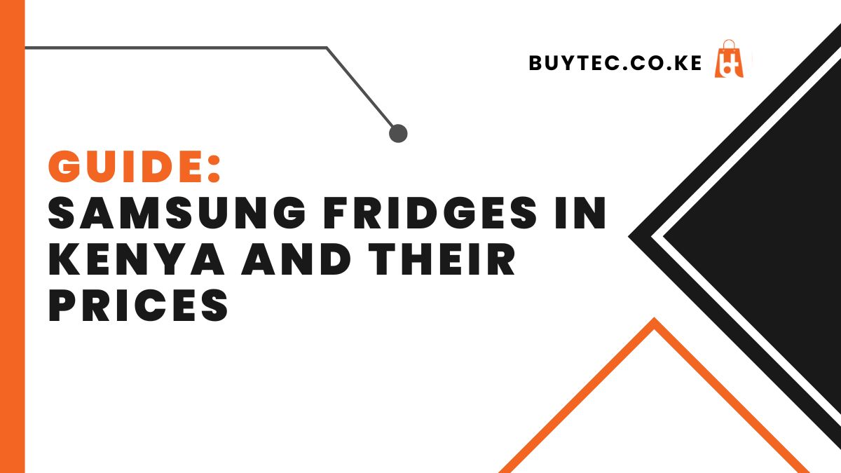 Samsung Fridges in Kenya and Their Prices