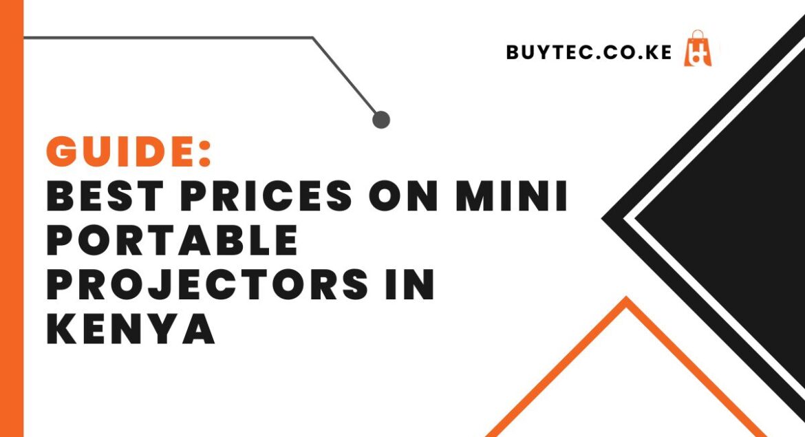 Best Prices on Mini Portable Projectors in Kenya (2024)
