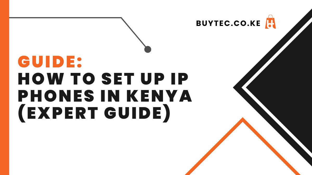 How to Set Up IP Phones in Kenya (Expert Guide)