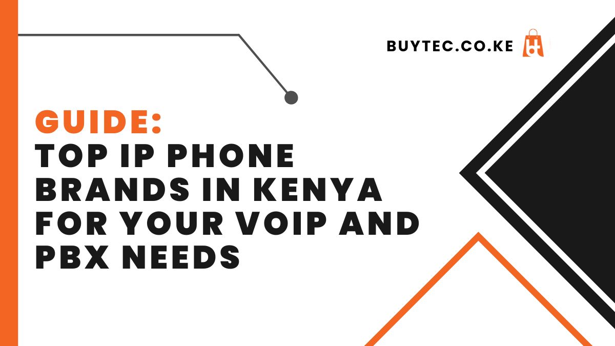 Top #5 IP Phone Brands in Kenya for Your VoIP and PBX Needs