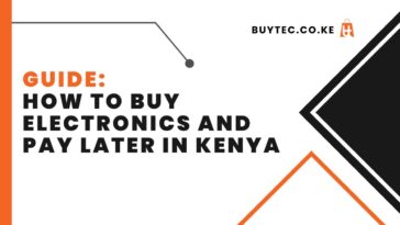 How To Buy Electronics and Pay Later in Kenya